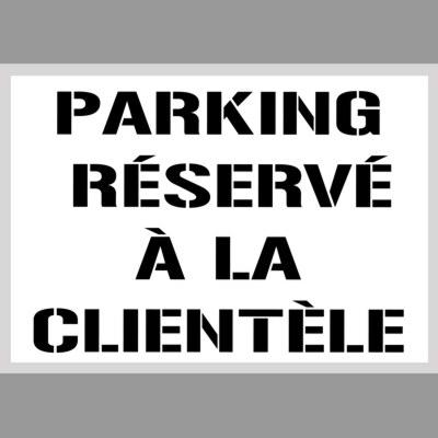 pochoir parking réservé à la clientèle
