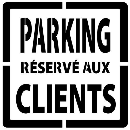 Pochoir parking reserve aux clients fabrication francaise